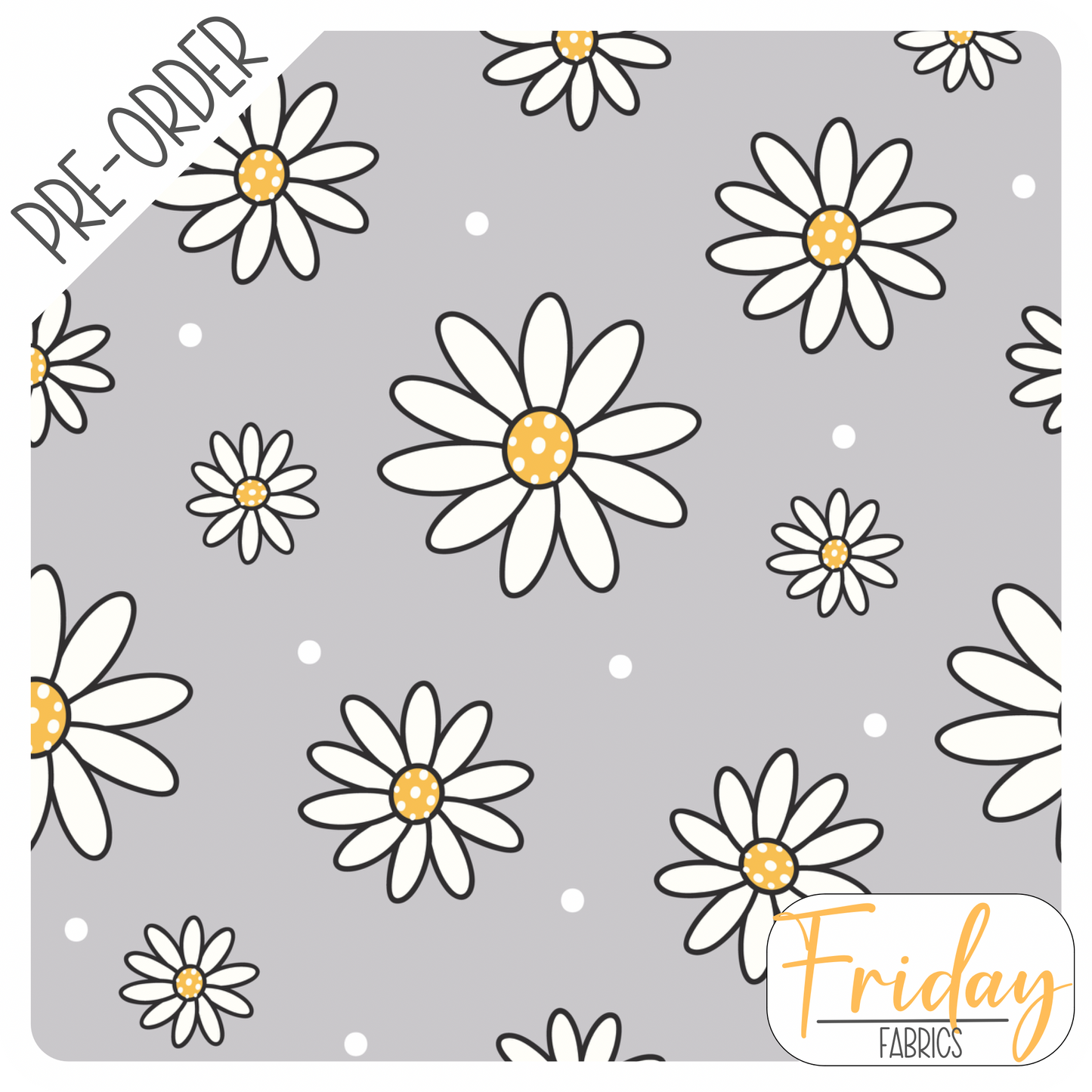 Grey Daisies (Hey Daisy) Pre-order Fabric